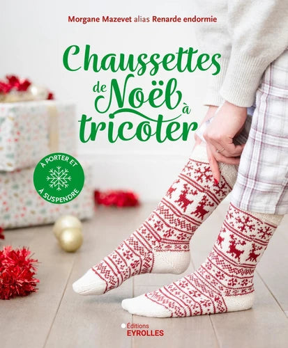 Chaussettes de Noël à tricoter – À porter et à suspendre de Morgane Mazenet