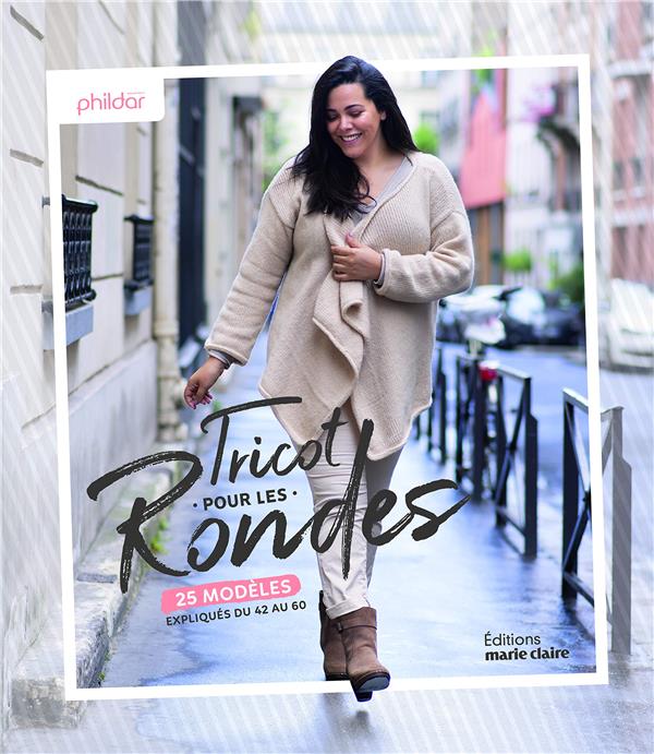 Tricot pour les rondes - 25 modèles expliqués du 42 au 60