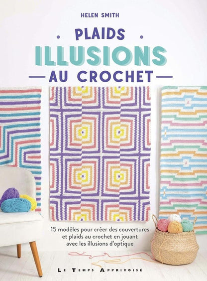 Plaids illusions au crochet – 15 modèles intarsia faciles pour débutants et décorations trompe-l’œil