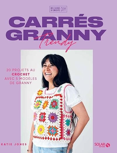 Carrés Granny Trendy – 20 projets au crochet avec 5 modèles de granny