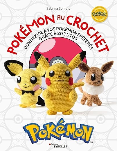 Pokémon au crochet: Donnez vie à vos Pokémon préférés grâce à 20 tutos