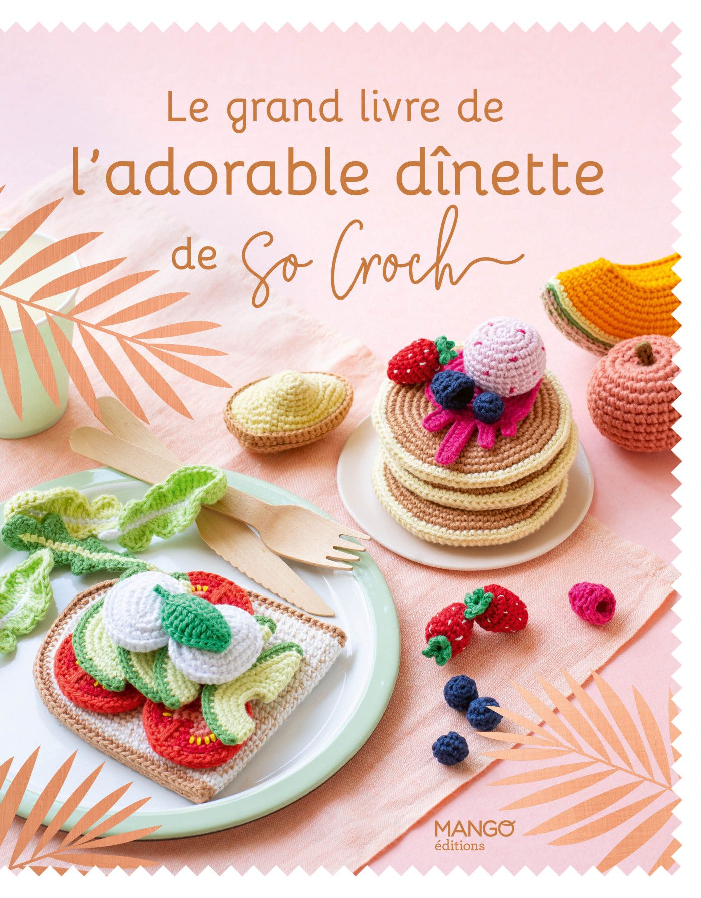 Le grand livre de l’adorable dinette – So Croch’