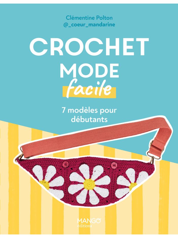 Crochet mode facile – Livre pour créer 7 projets tendance
