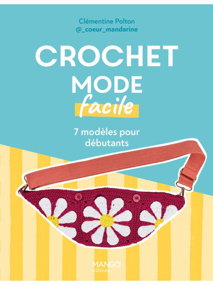Crochet mode facile – Livre pour créer 7 projets tendance