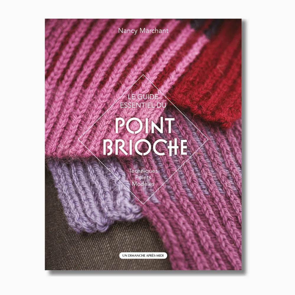 Le guide essentiel du point brioche – Nancy Marchant