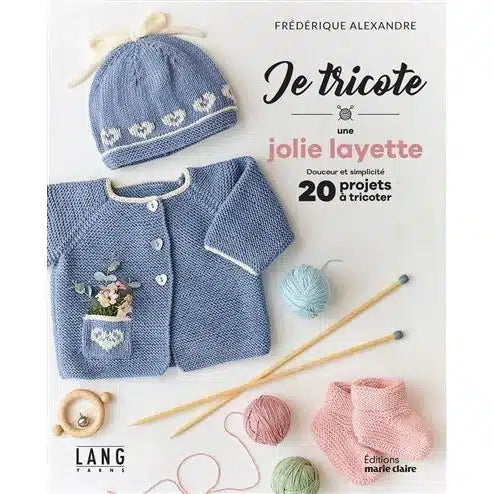 Je tricote une jolie layette – Lang Yarns et Marie Claire