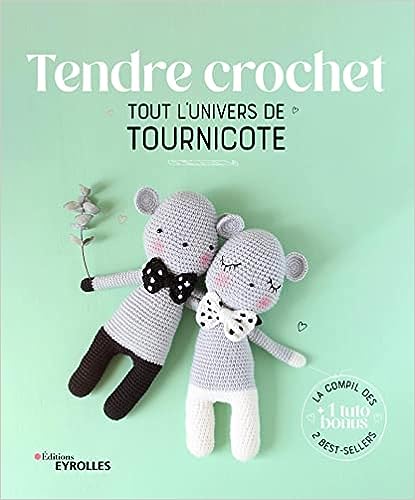 Tendre crochet - TOUT L'UNIVERS DE TOURNICOTTE