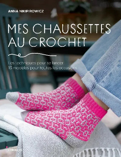 Mes chaussettes au crochet - Anna Nikipirowicz
