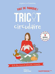 PAS DE PANIQUE ! B.A-Ba TRUCS &amp; ASTUCES CONSEILS - TRICOT CIRCULAIRE