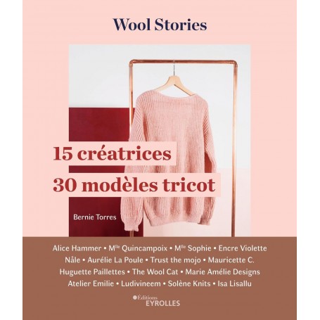 Wool stories: 15 créatrices - 30 modèles tricot